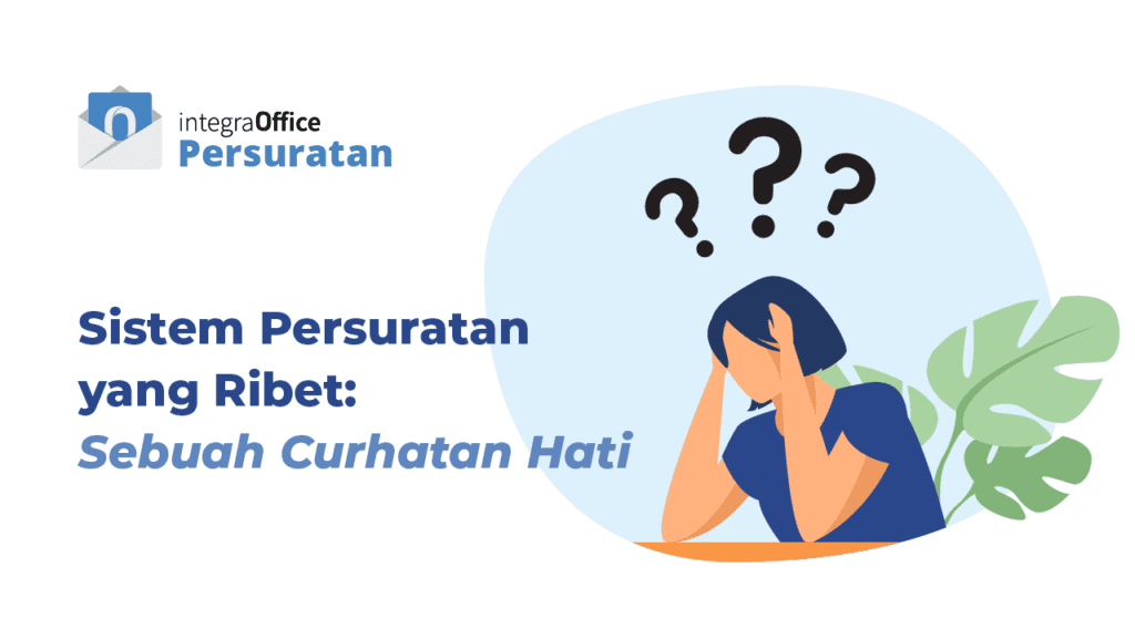 Sistem Persuratan yang Ribet: Sebuah Curhatan Hati