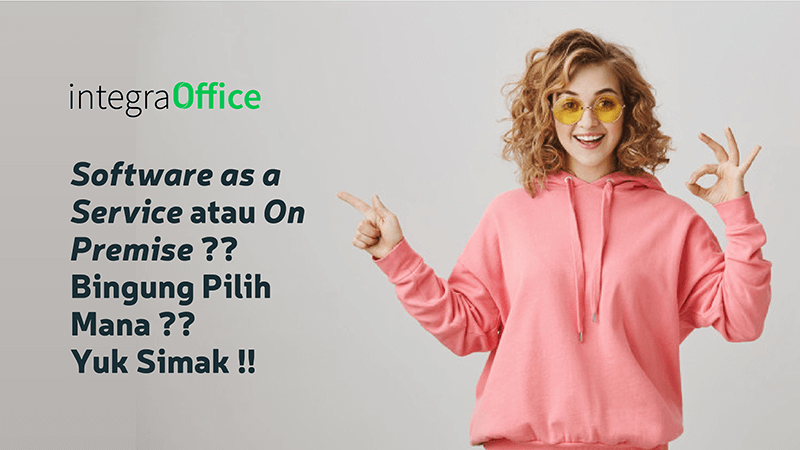 Software as a Service Atau On Premise ?? Bingung pilih mana ?? Yuk Simak !!
