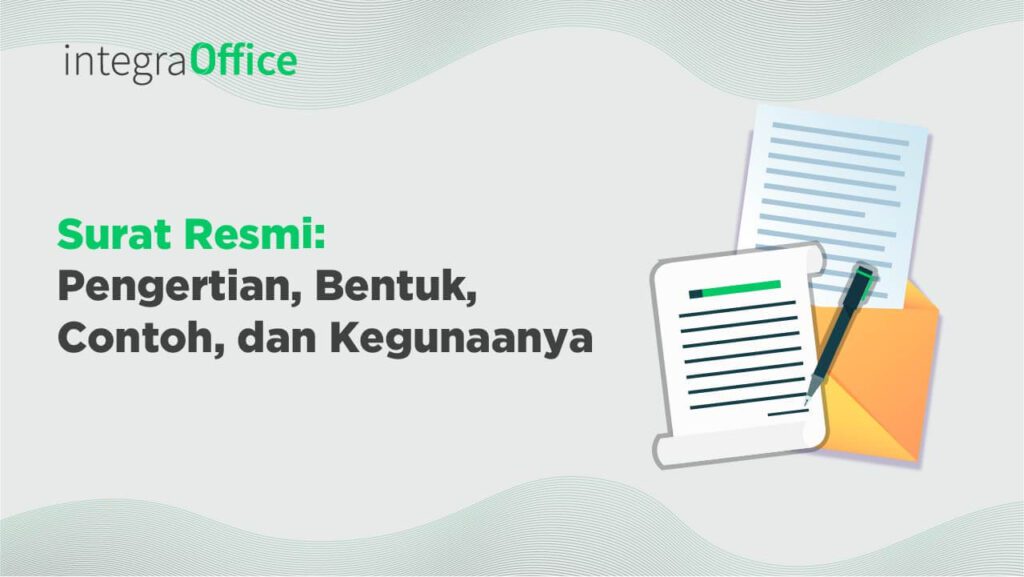 Surat Resmi: Pengertian, Bentuk, Contoh, dan Kegunaannya