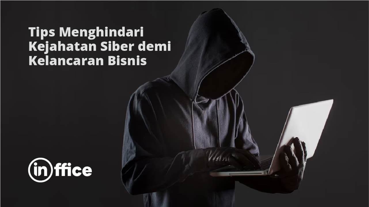 Tips Menghindari Kejahatan Siber demi Kelancaran Bisnis