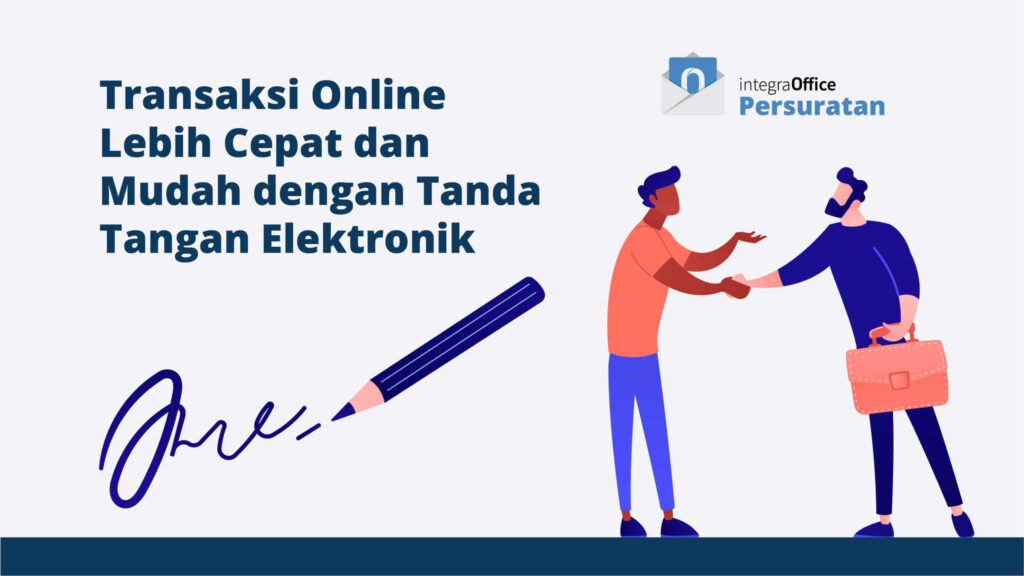 Transaksi Online Lebih Cepat dan Mudah dengan Tanda Tangan Elektronik