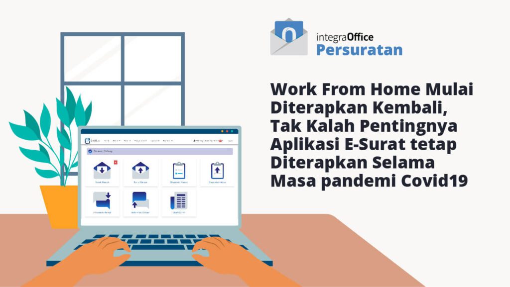Work From Home Mulai Diterapkan Kembali, Tak Kalah Pentingnya Aplikasi E-Surat tetap Diterapkan Selama Masa pandemi Covid19