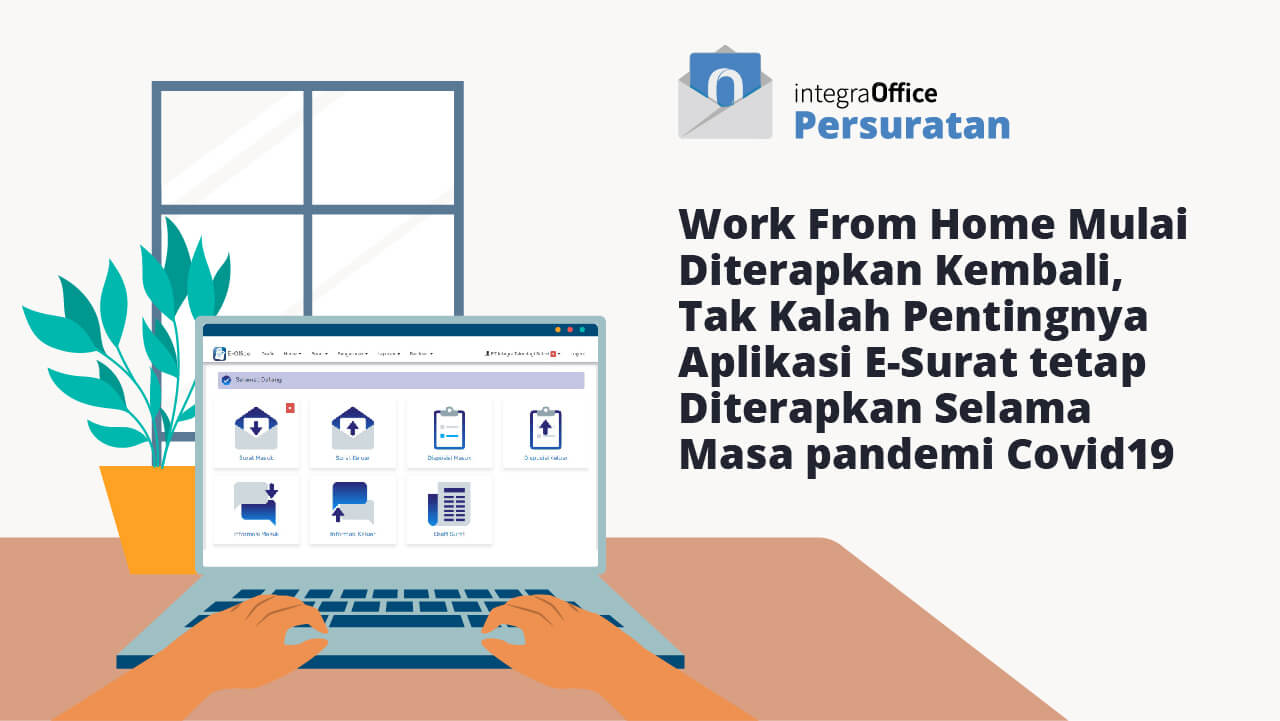 Work From Home Mulai Diterapkan Kembali, Tak Kalah Pentingnya Aplikasi E-Surat tetap Diterapkan Selama Masa pandemi Covid19