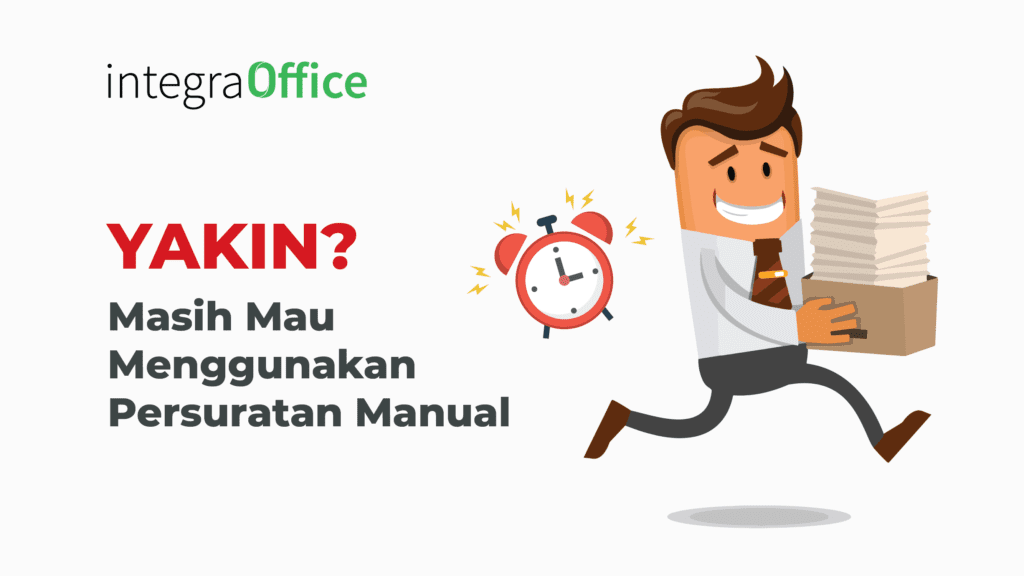 YAKIN? Masih Mau Menggunakan Sistem Persuratan Manual