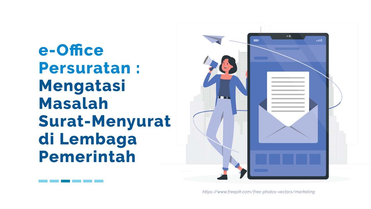 e-Office Persuratan : Mengatasi Masalah Surat-Menyurat di Lembaga Pemerintah