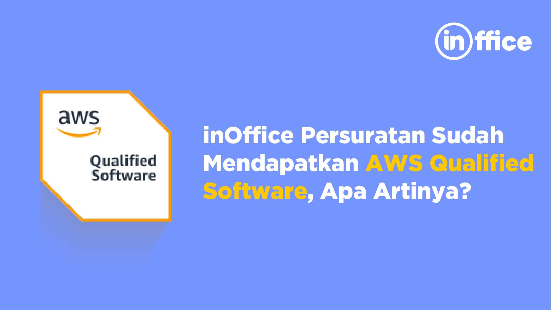 inOffice Persuratan Sudah Mendapatkan AWS Qualified Software, Apa Artinya?