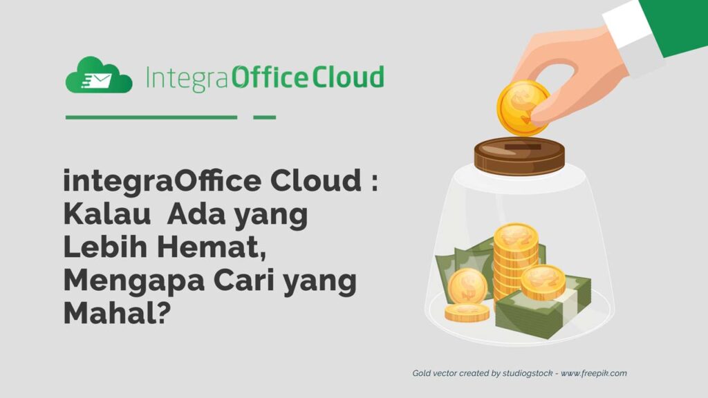 integraOffice Cloud: Kalau Ada yang Lebih Hemat, Mengapa Cari yang Mahal?