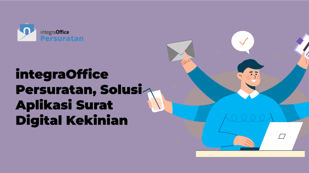integraOffice Persuratan, Solusi Aplikasi Surat Digital Kekinian