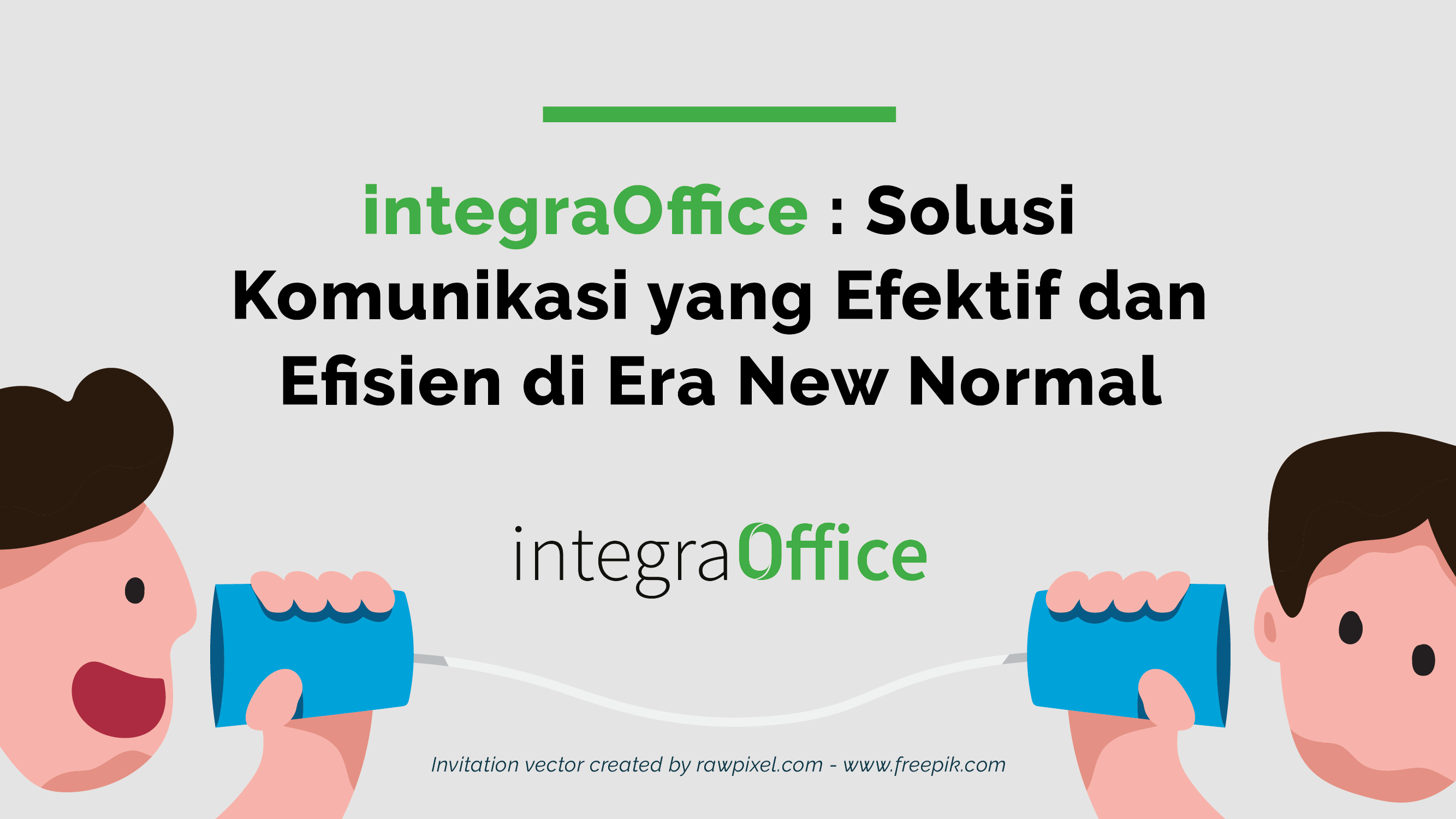 integraOffice : Solusi Komunikasi yang Efektif dan Efisien di Era New Normal