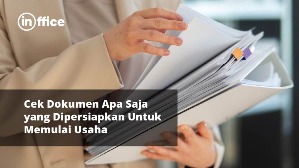 Cek Dokumen Apa Saja yang Dipersiapkan Untuk Memulai Usaha