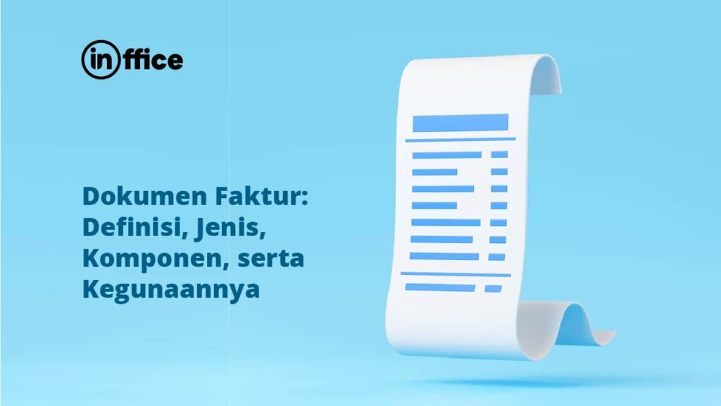 Dokumen Faktur Definisi, Jenis, Komponen, serta Kegunaannya