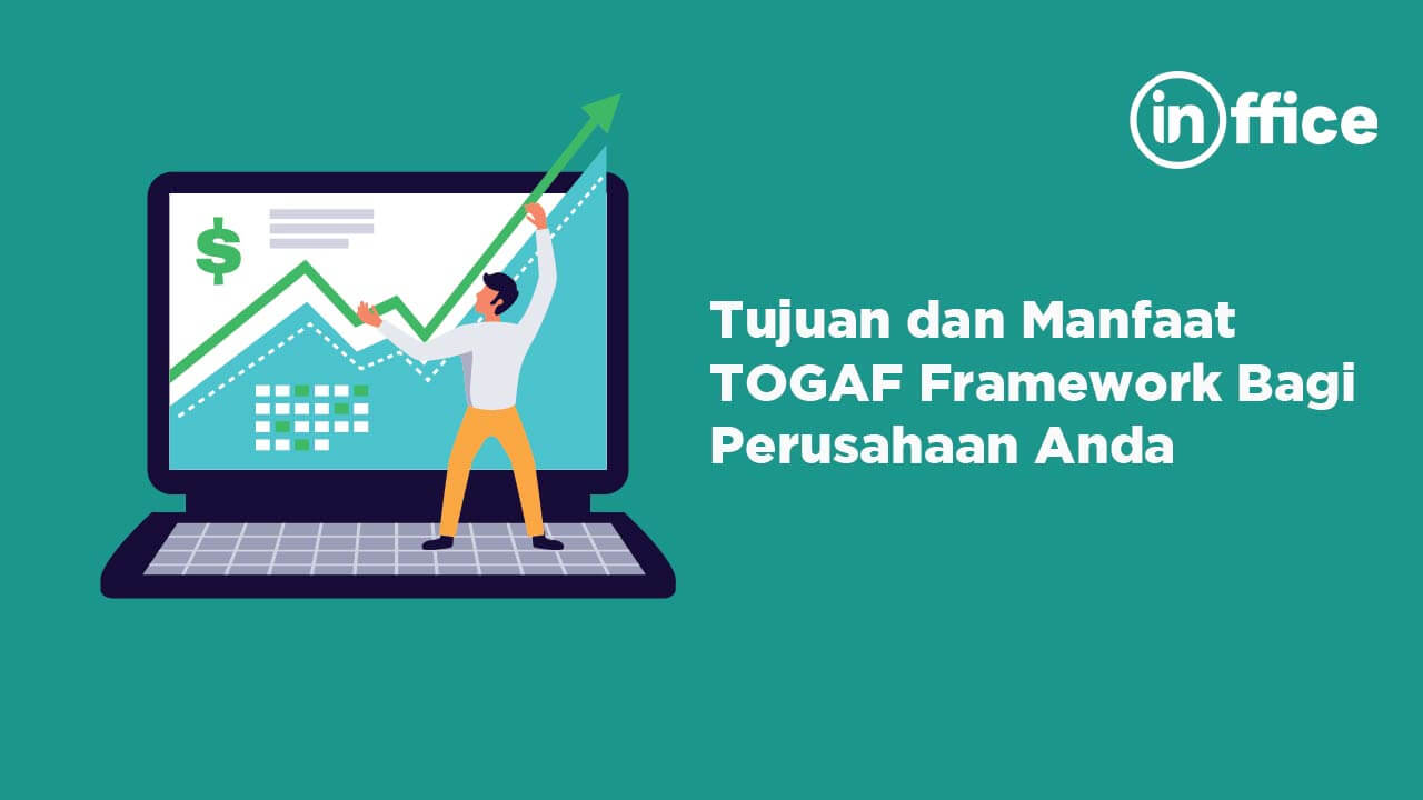 Tujuan dan Manfaat TOGAF Framework Bagi _Perusahaan Anda
