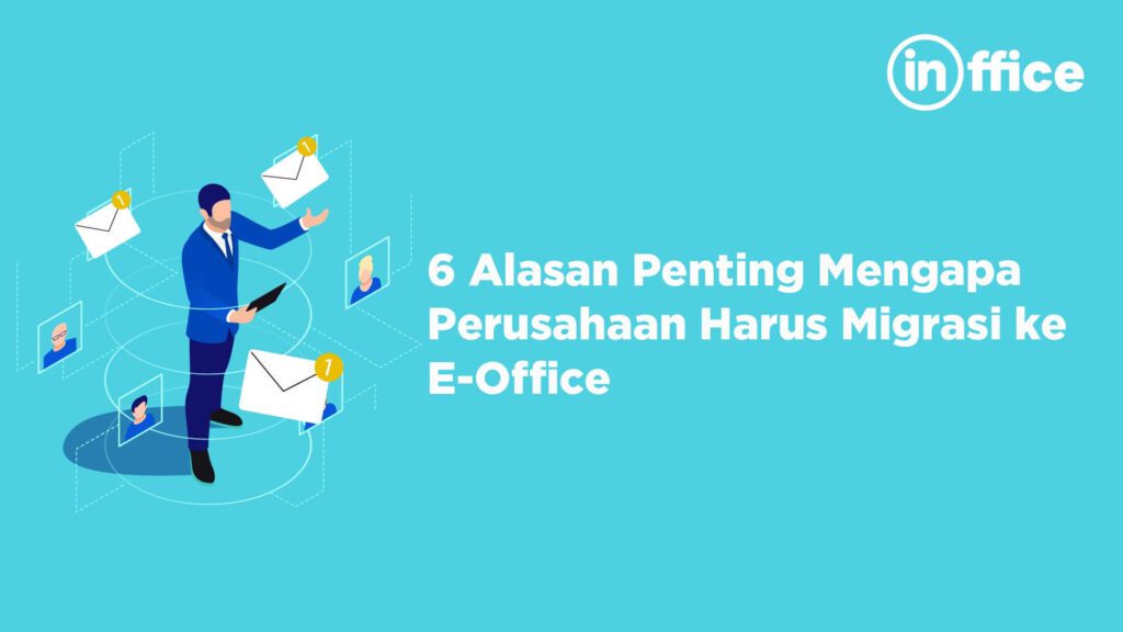 6 Alasan Penting Mengapa Perusahaan Harus Migrasi ke E-Office