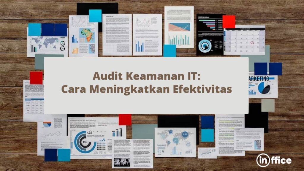 Audit Keamanan IT Cara Meningkatkan Efektivitas