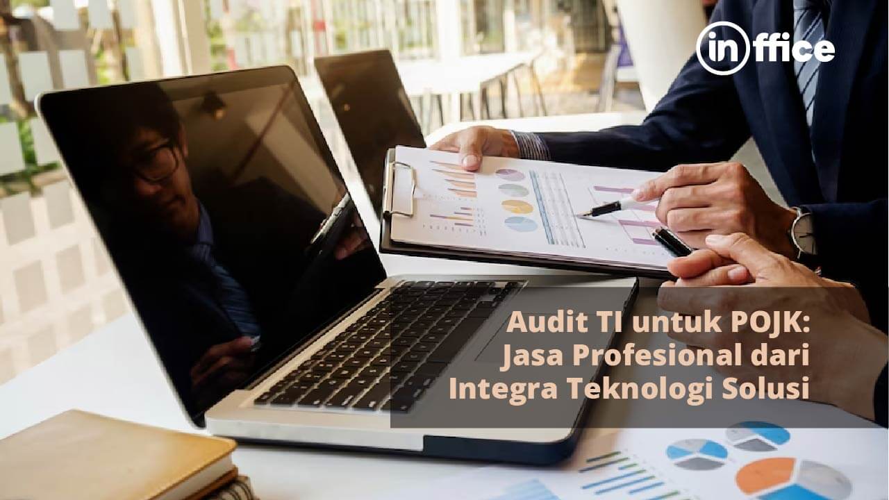 Audit TI untuk POJK Jasa Profesional dari Integra Teknologi Solusi