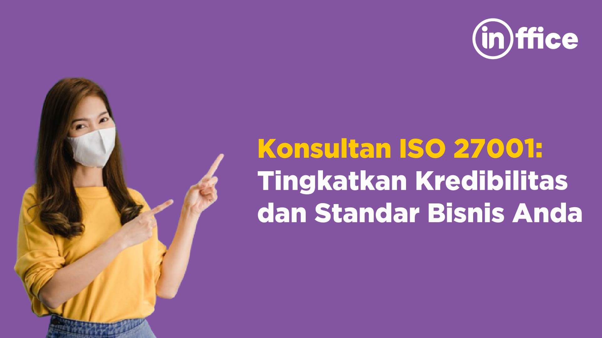 Konsultan ISO 27001 Tingkatkan Kredibilitas dan Standar Bisnis Anda