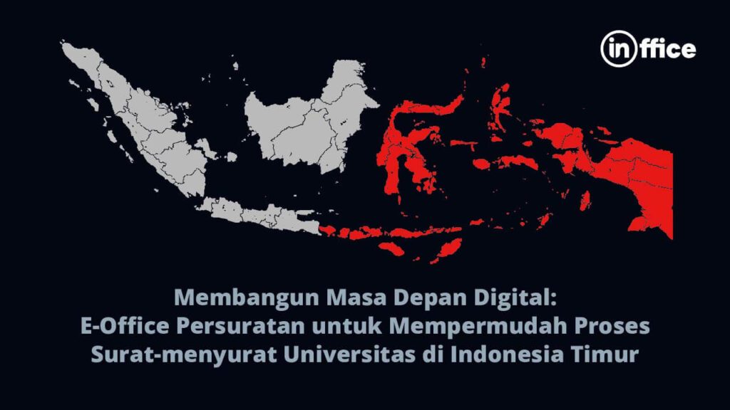 Membangun Masa Depan Digital E-Office Persuratan untuk Mempermudah Proses Surat-menyurat Universitas di Indonesia Timur