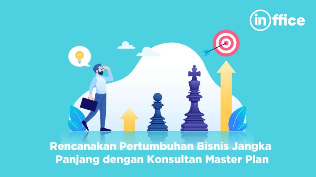Rencanakan Pertumbuhan Bisnis Jangka Panjang dengan Konsultan Master Plan