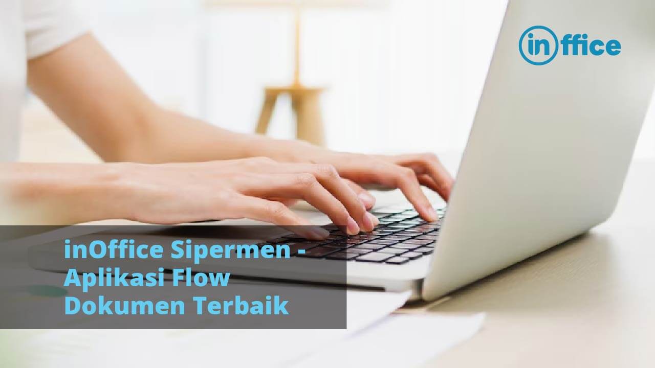 inOffice Sipermen - Aplikasi Flow Dokumen Terbaik