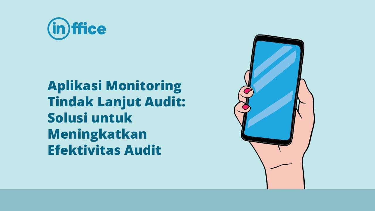 Aplikasi Monitoring Tindak Lanjut Audit Solusi untuk Meningkatkan Efektivitas Audit