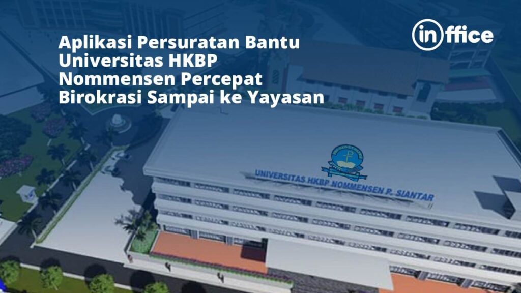 Aplikasi Persuratan Bantu Universitas HKBP Nommensen Percepat Birokrasi Sampai ke Yayasan