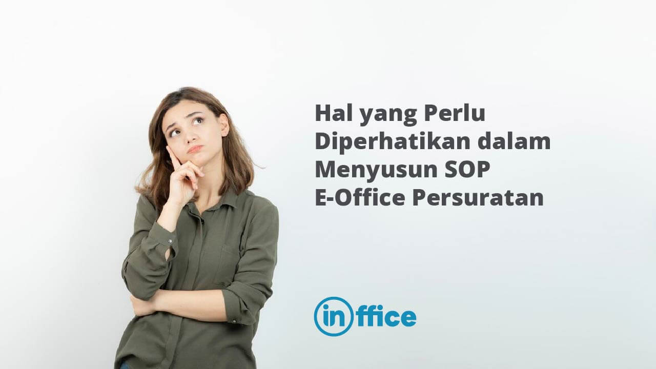 Hal yang Perlu Diperhatikan dalam Menyusun SOP E-Office Persuratan