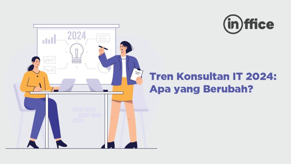 Tren Konsultan IT 2024 Apa yang Berubah_