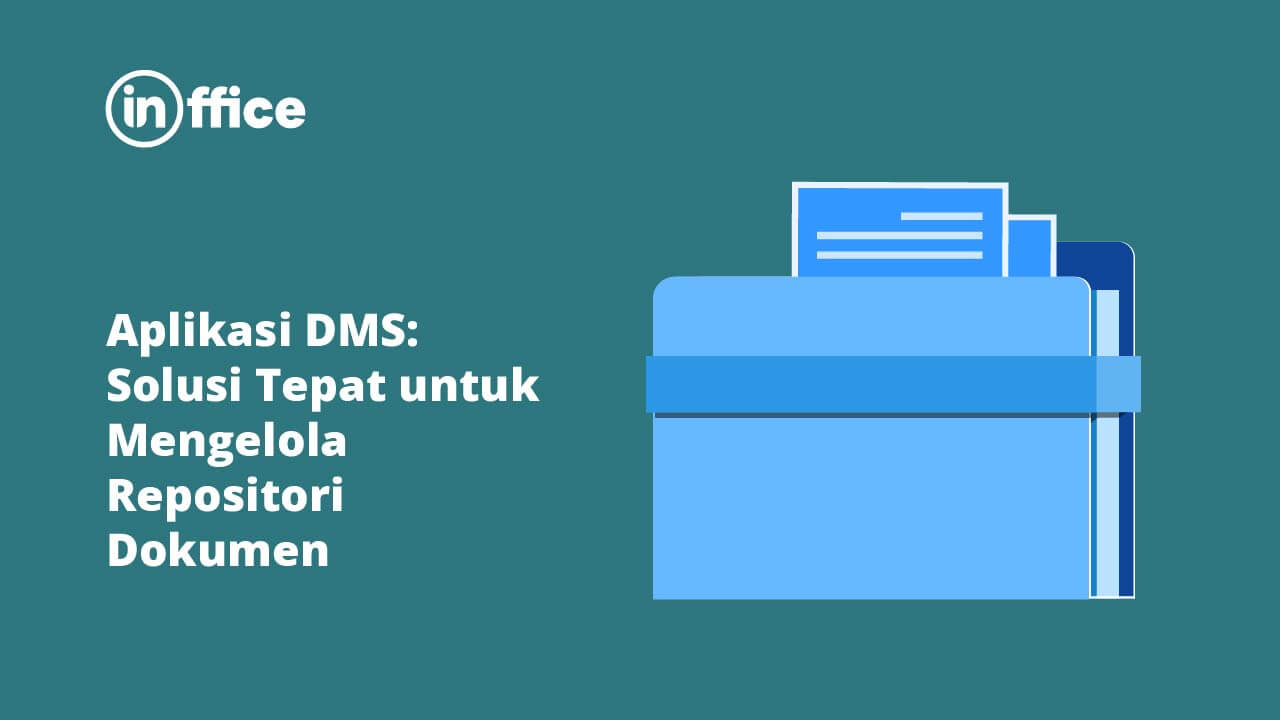 Aplikasi DMS Solusi Tepat untuk Mengelola Repositori Dokumen