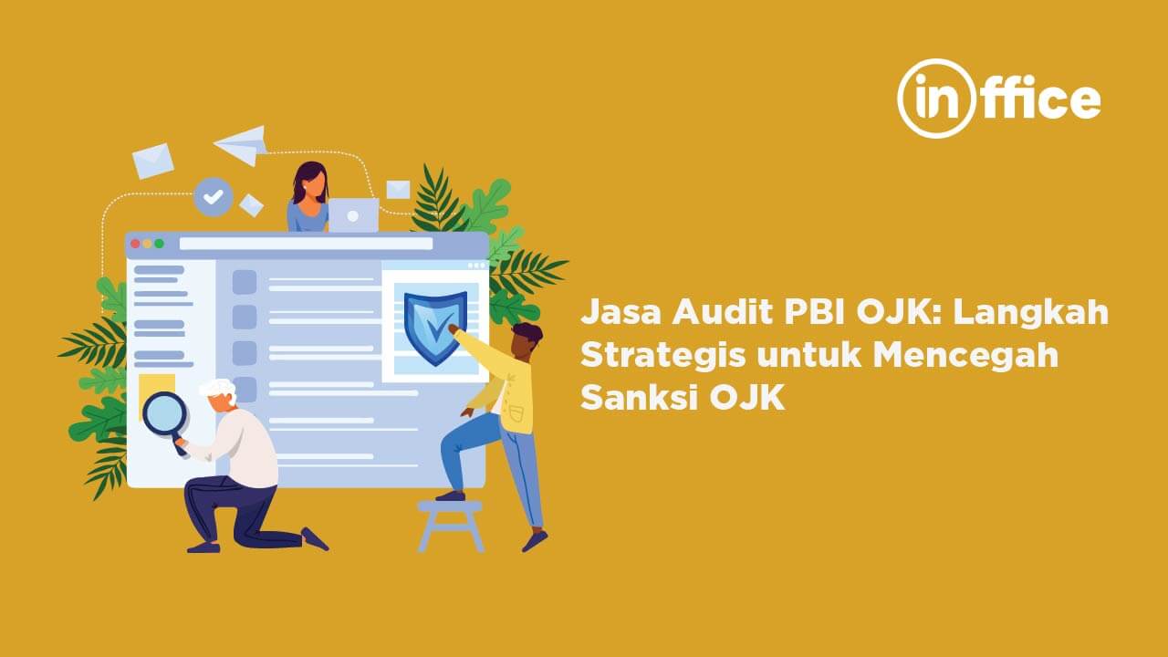 Jasa Audit PBi OJK Langakh Strategis untuk Mencegah Sanksi OJK