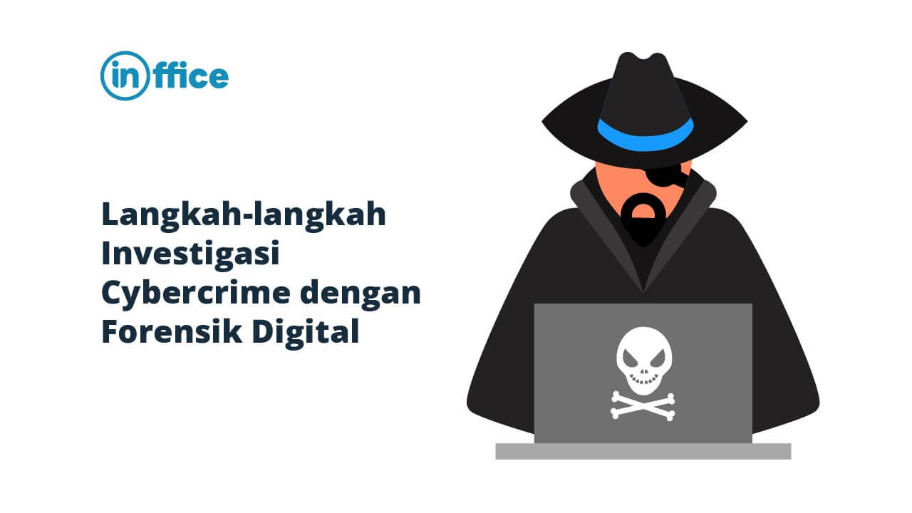 Langkah-langkah Investigasi Cybercrime dengan Forensik Digital