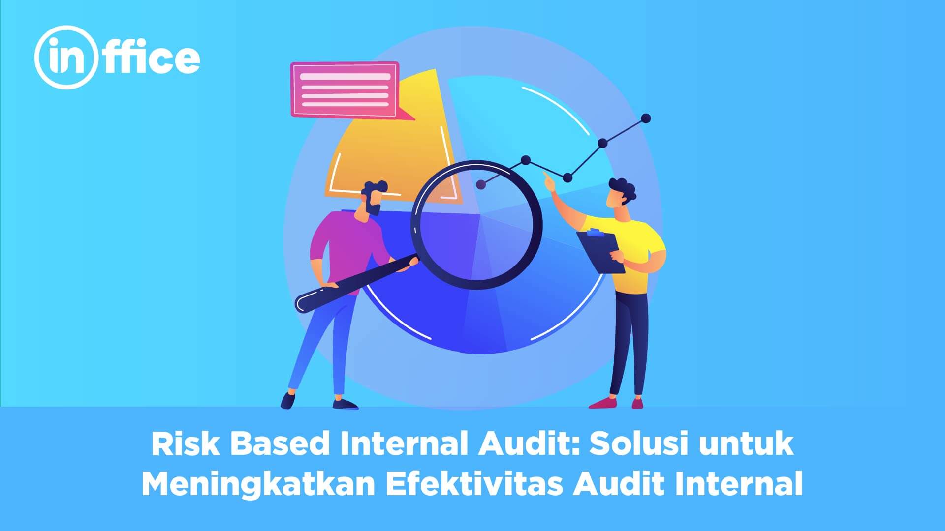 Risk Based Internal Audit Solusi untuk Meningkatkan Efektivitas Audit Internal