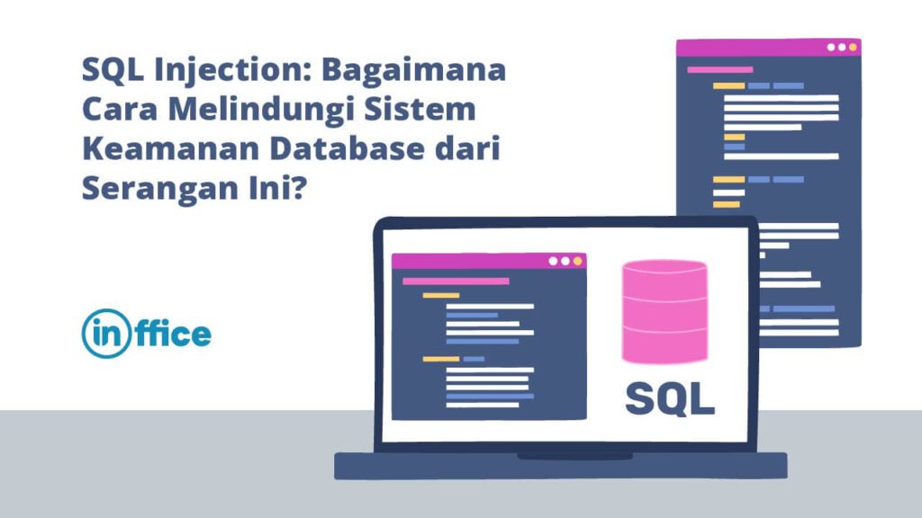 SQL Injection Bagaimana Cara Melindungi Sistem Keamanan Database dari Serangan Ini