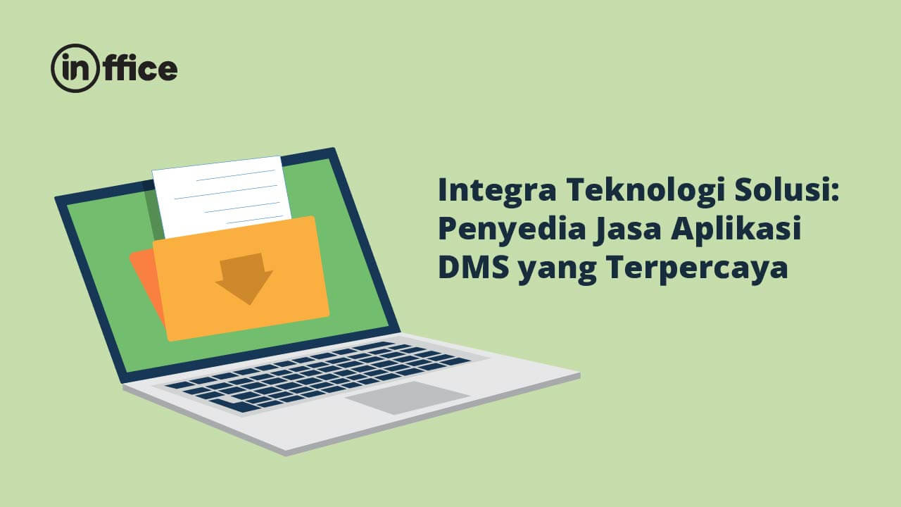 Integra Teknologi Solusi Penyedia Jasa Aplikasi DMS yang Terpercaya