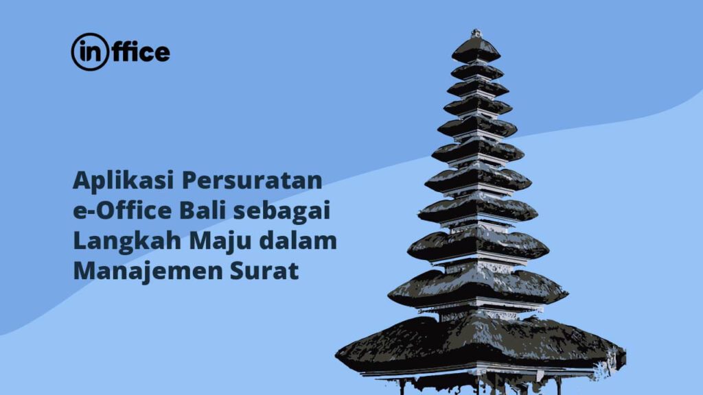 Aplikasi Persuratan e-Office Bali sebagai Langkah Maju dalam Manajemen Surat