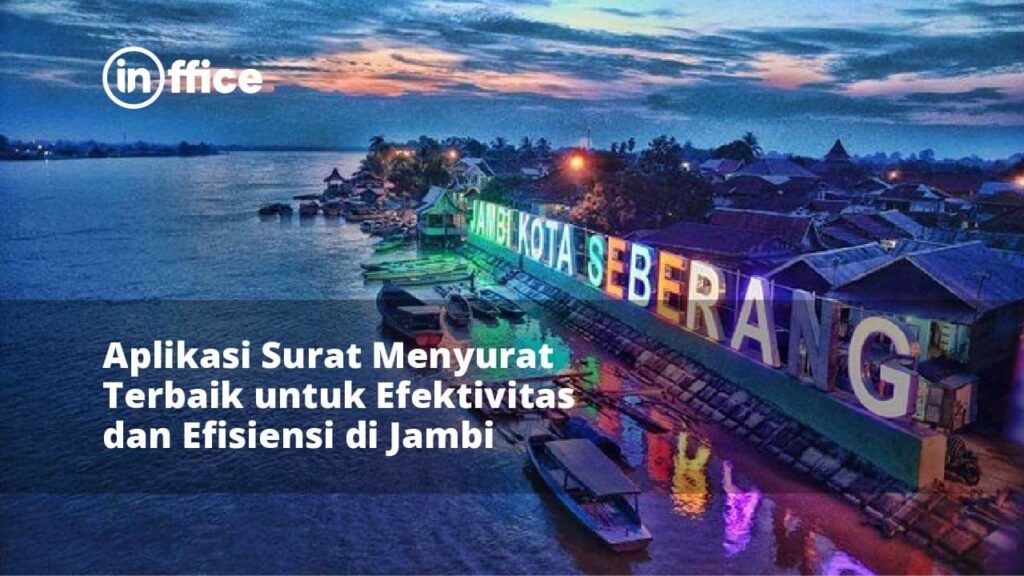 Aplikasi Surat Menyurat Terbaik untuk Efektivitas dan Efisiensi di Jambi