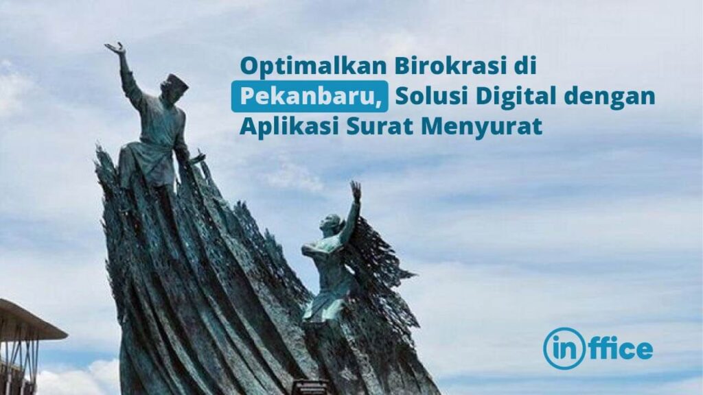 Optimalkan Birokrasi di Pekanbaru, Solusi Digital dengan Aplikasi Surat Menyurat