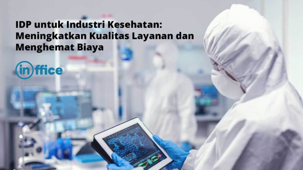 IDP untuk Industri Kesehatan Meningkatkan Kualitas Layanan dan Menghemat Biaya