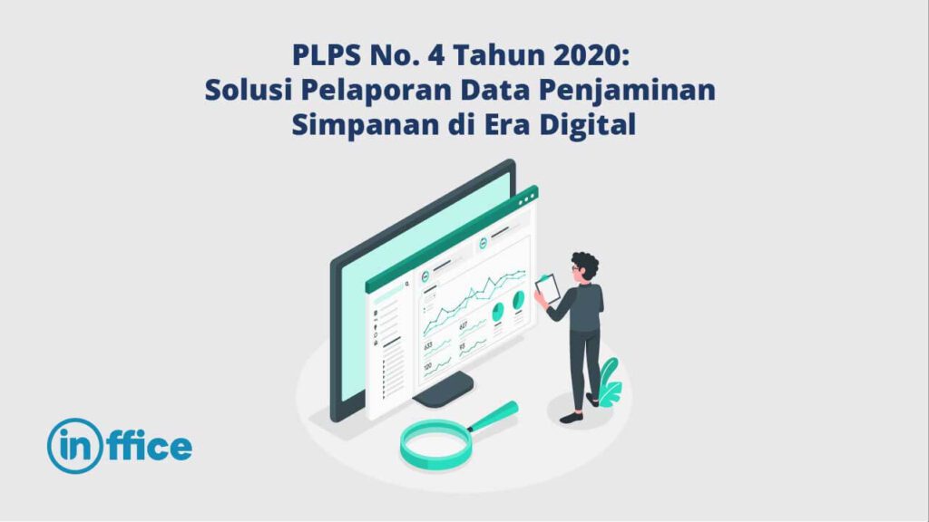 PLPS No. 4 Tahun 2020 Solusi Pelaporan Data Penjaminan Simpanan di Era Digital