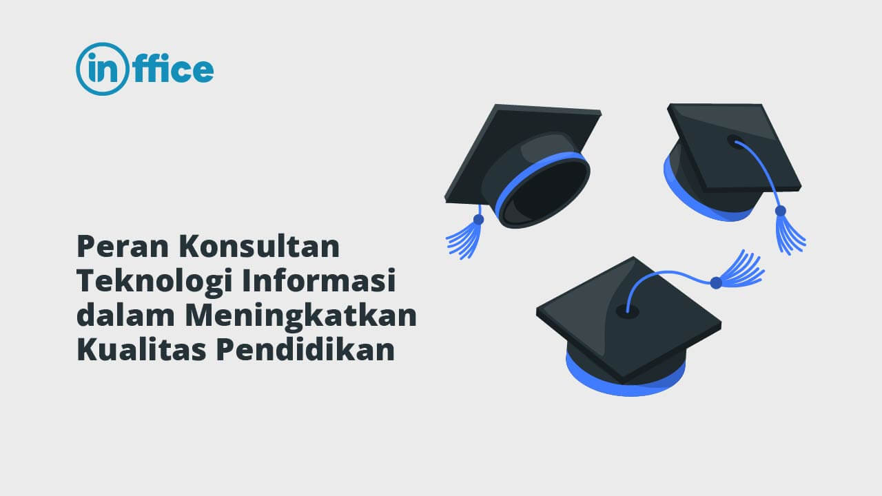 Peran Konsultan Teknologi Informasi dalam Meningkatkan Kualitas Pendidikan