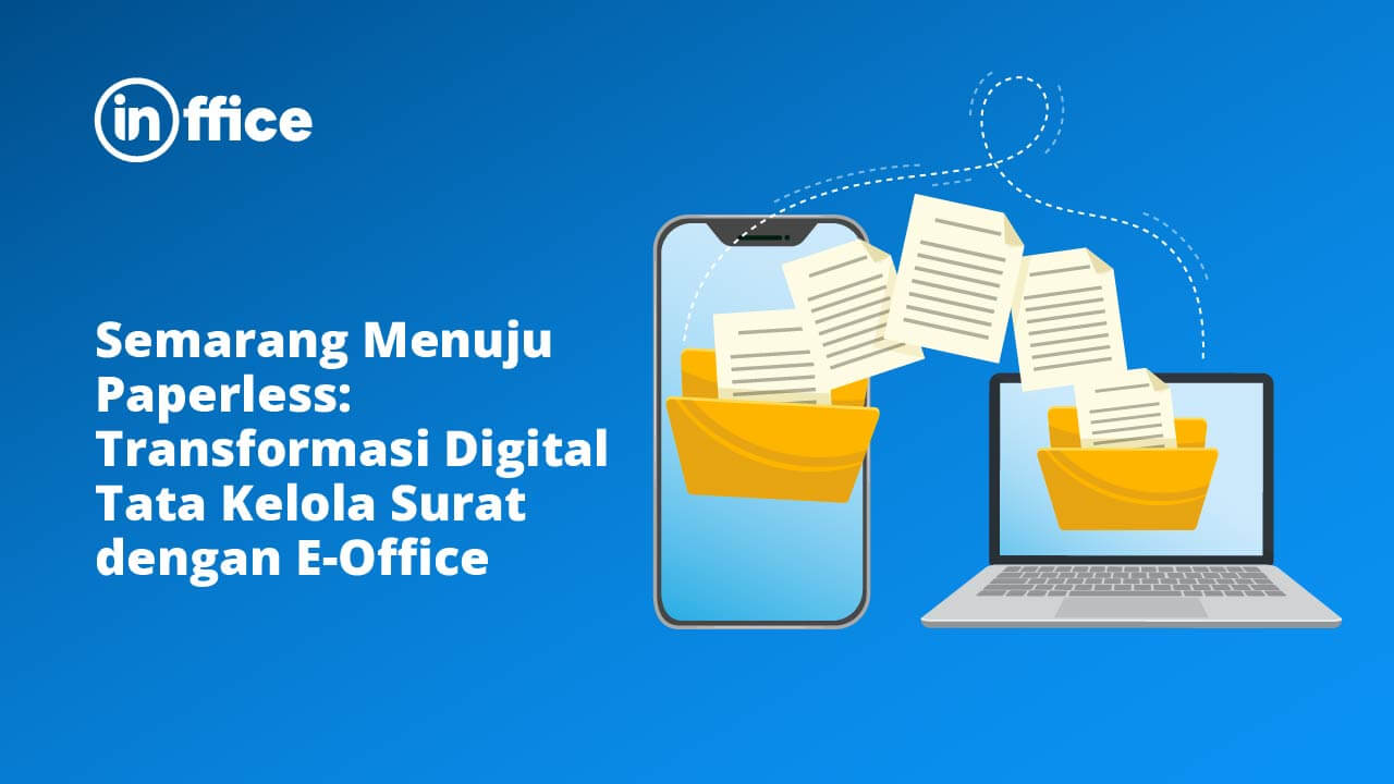 Semarang Menuju Paperless Transformasi Digital Tata Kelola Surat dengan E-Office