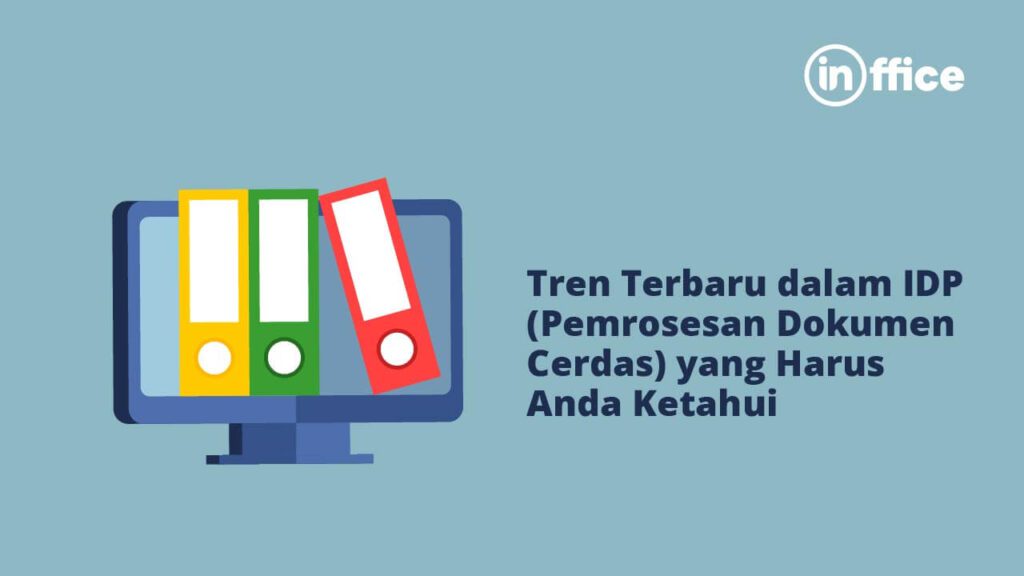 Tren Terbaru dalam IDP (Pemrosesan Dokumen Cerdas) yang Harus Anda Ketahui