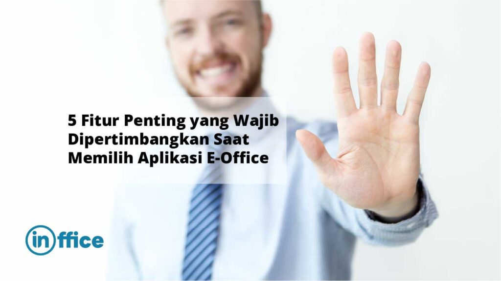 5 Fitur Penting yang Wajib Dipertimbangkan Saat Memilih Aplikasi E-Office-20