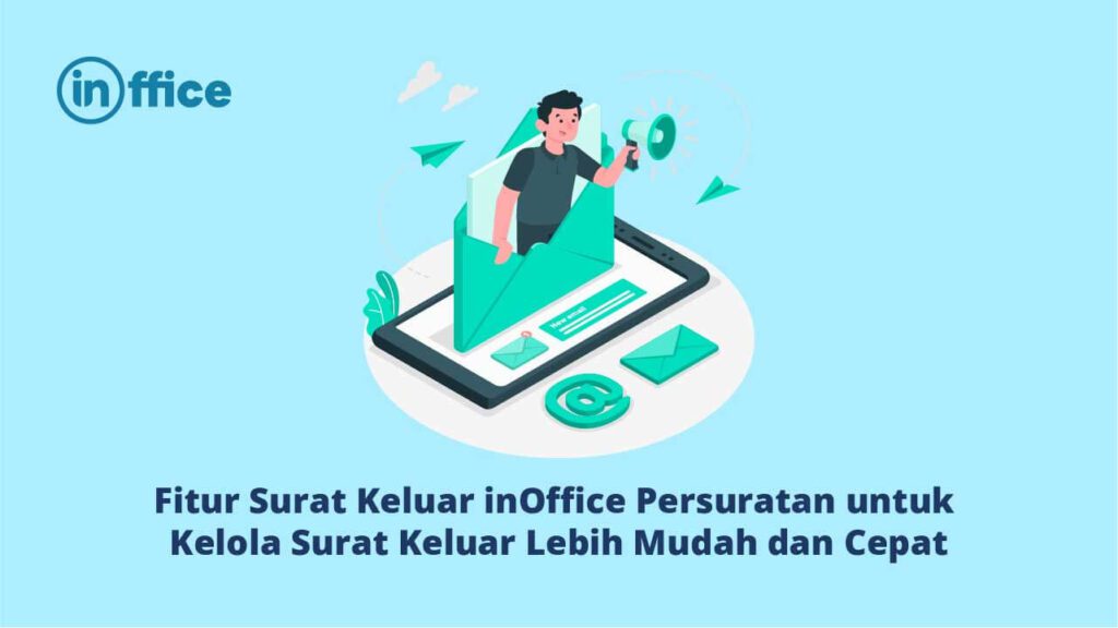 Fitur Surat Keluar inOffice Persuratan untuk Kelola Surat Keluar Lebih Mudah dan Cepat