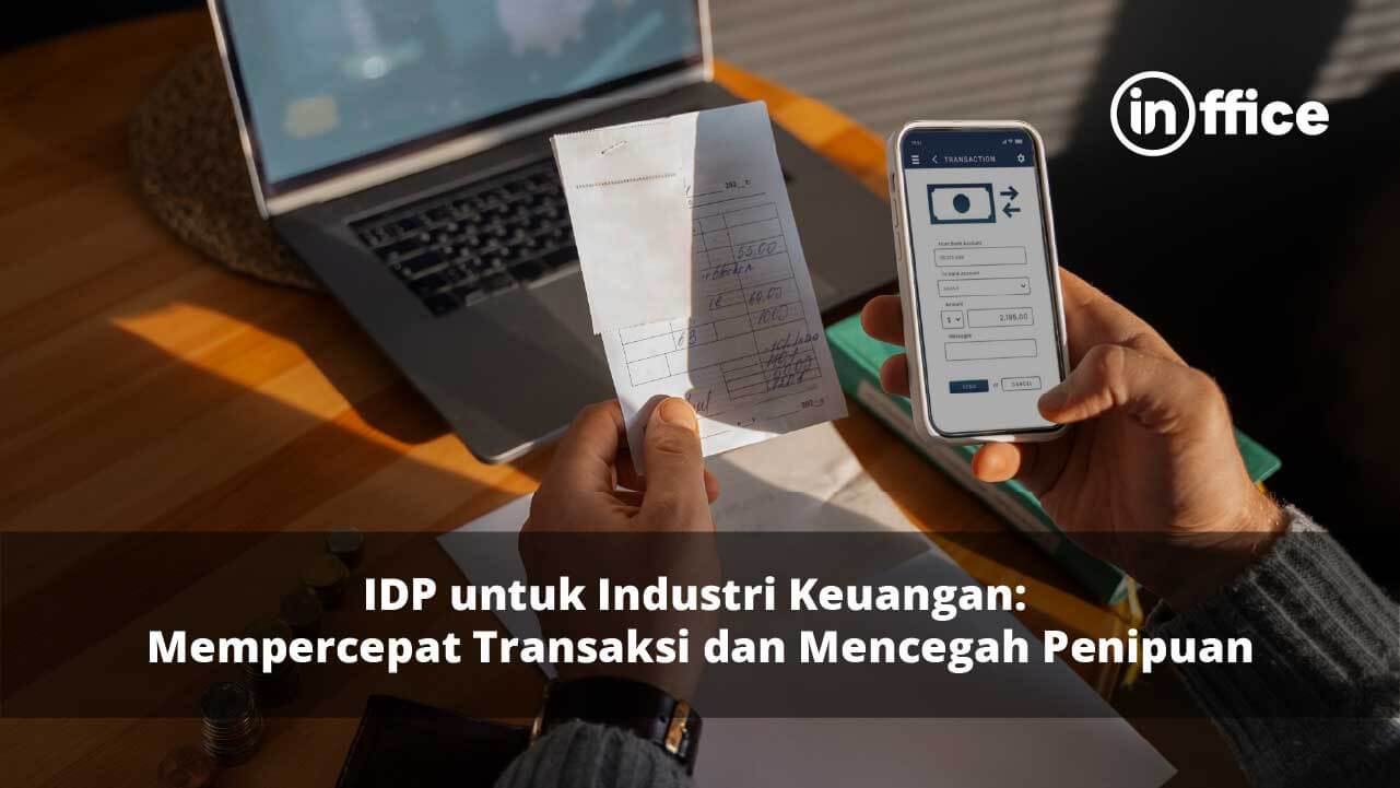 IDP untuk Industri Keuangan- Mempercepat Transaksi dan Mencegah Penipuan