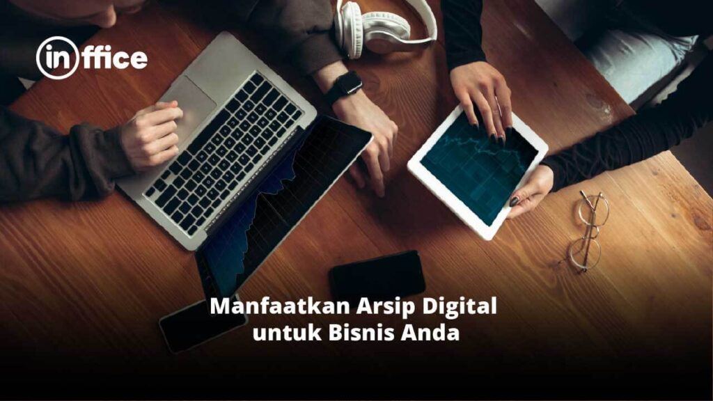 Manfaatkan Arsip Digital untuk Bisnis Anda