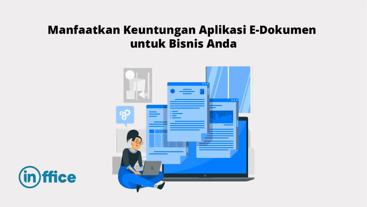 Manfaatkan Keuntungan Aplikasi E-Dokumen untuk Bisnis Anda