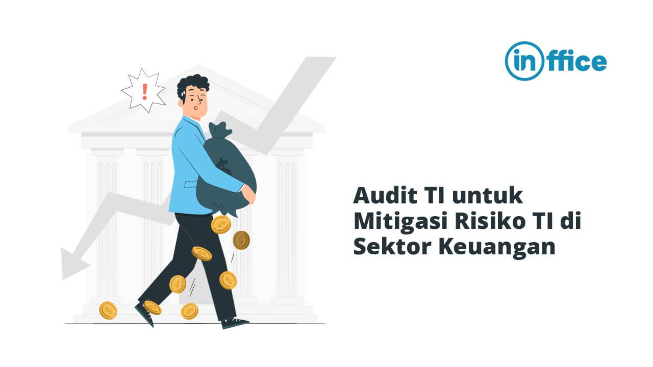Audit TI untuk Mitigasi Risiko TI di Sektor Keuangan