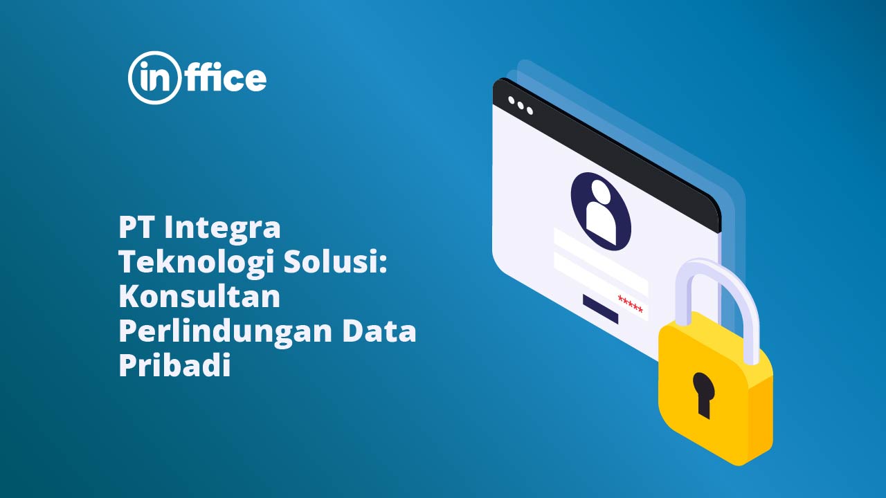 PT Integra Teknologi Solusi Konsultan Perlindungan Data Pribadi