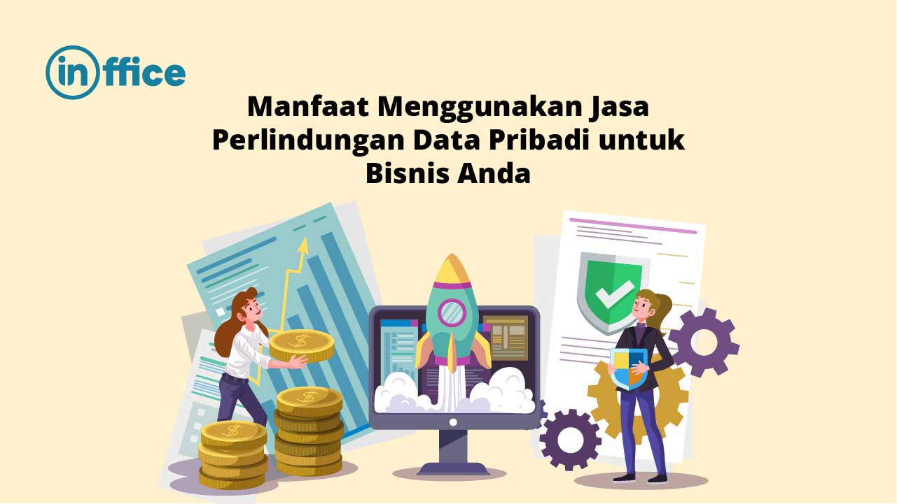Manfaat Menggunakan Jasa Perlindungan Data Pribadi untuk Bisnis Anda