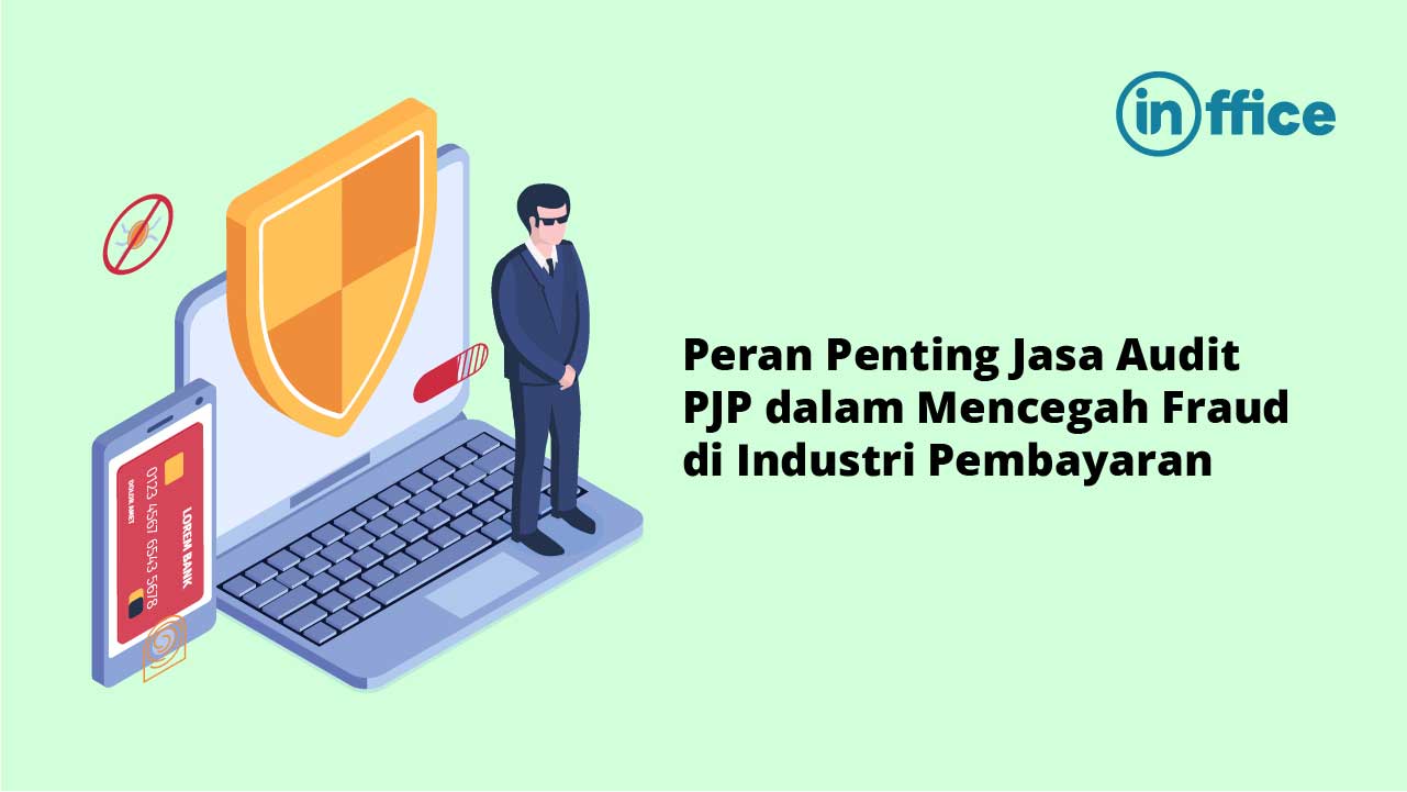 Peran Penting Jasa Audit PJP dalam Mencegah Fraud di Industri Pembayaran